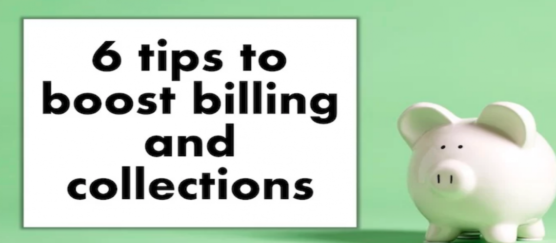 6 tips to boost billing and collection